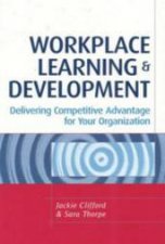 Workplace Learning And Development Delivering Competitive Advantage For Your Organization