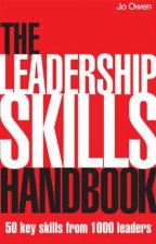 The Leadership Skills Handbook 50 Key Skills From 1000 Leaders