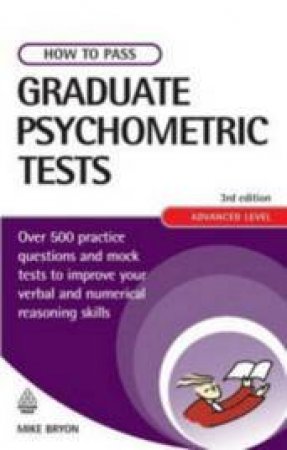 How To Pass Graduate Psychometric Tests, 3rd Ed by Mike Bryon