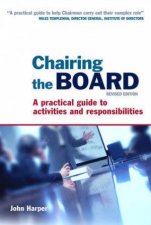 Chairing The Board A Practical Guide To Activities And Responsibilities