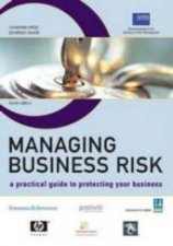 Managing Business Risk A Practical Guide To Protecting Your Business