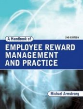 A Handbook Of Employee Reward Management  Practice  2 Ed