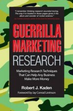 Guerrilla Marketing Research Marketing Research Techniques That Can Help Any Business Make More Money