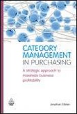 Category Management in Purchasing A Strategic Approach to Maximize Business Profitability
