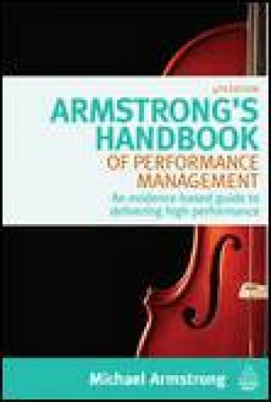Armstrong's Handbook of Performance Management, 4th Ed by Michael Armstrong