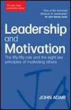 Leadership and Motivation The FiftyFifty Rule and the Eight Key Principles of Motivating Others