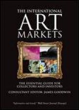 International Art Markets The Essential Guide for Collectors and Investors