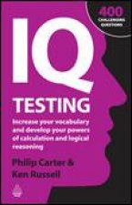 IQ Testing Increase Your Vocabulary and Develop Your Powers of Calculation and Logical Reasoning