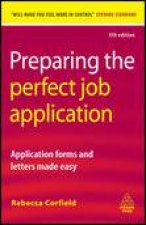 Preparing the Perfect Job Application 5th Ed Application Forms and Letters Made Easy