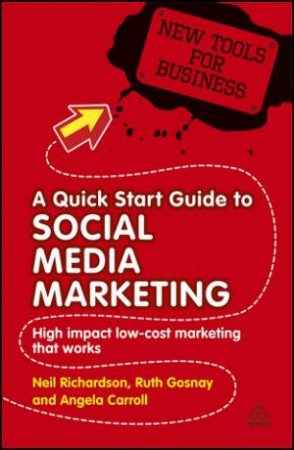 A Quick Start Guide to Social Media Marketing by Neil Richardson