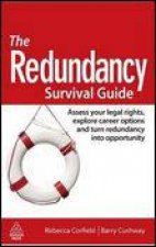 Redundancy Survival Guide Assess Legal Rights Explore Career Options and Turn Redundancy into Opportunity