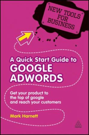 A Quick Start Guide to Google Adwords by Mark Harnett