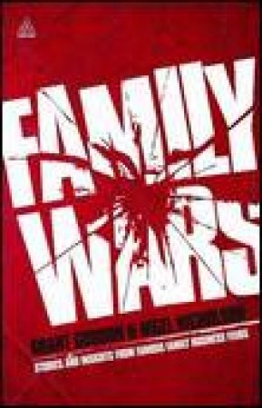 Family Wars: Stories and Insights from Famous Family Business Feuds by Grant Gordon & Nigel Nicholson