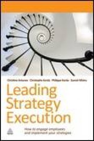 Leading Strategy Execution: How to Engage Employees and Implement Your Strategies by Various