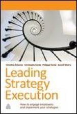 Leading Strategy Execution How to Engage Employees and Implement Your Strategies