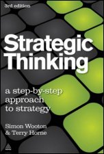 Strategic Thinking A StepByStep Approach to Strategy 3rd Ed