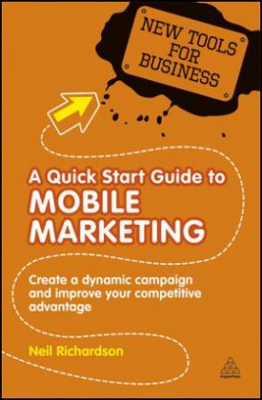 A Quick Start Guide to Mobile Marketing by Neil Richardson
