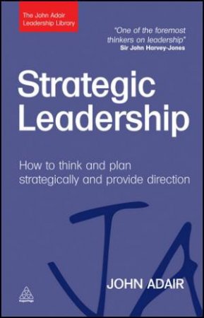 Strategic Leadership by John Adair