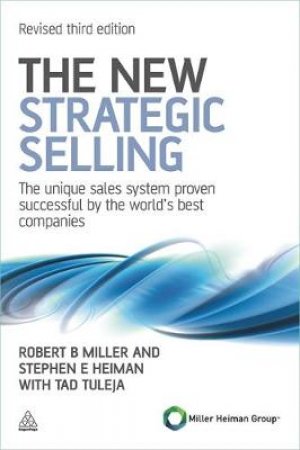 New Strategic Selling 3/e by Robert B. Miller