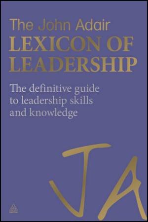 John Adair Lexicon of Leadership by John Adair