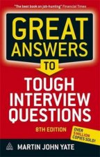 Great Answers To Tough Interview Questions