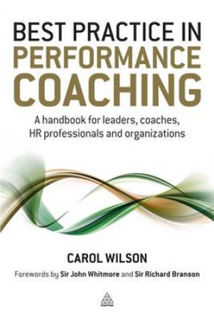 Best Practice in Performance Coaching by Carol Wilson