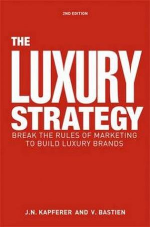 Luxury Strategy by Jean Noel Kapferer