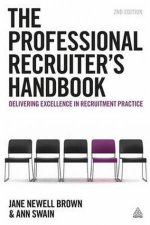 Professional Recruiters Handbook Delivering Excellence in Recruitment Practice