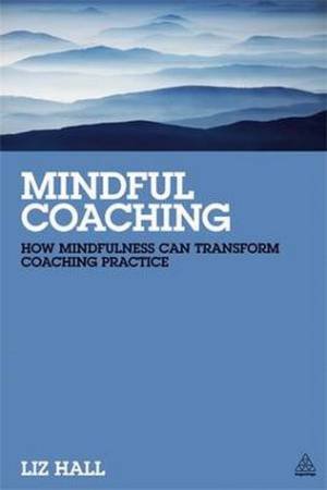 Mindful Coaching by Liz Hall