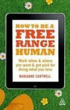 How to Be a Free Range Human