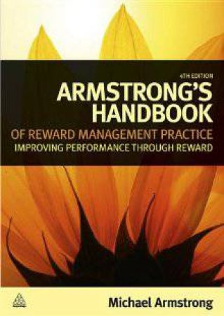 Armstrong's Handbook Of Reward Management Practice by Michael Armstrong