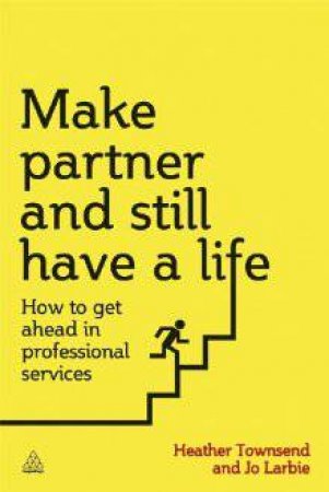 Make Partner And Still Have A Life by Heather Townsend