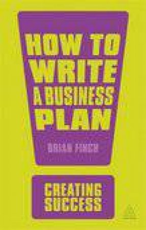 How to Write a Business Plan (4th Edition) by Brian Finch