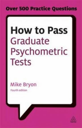 How to Pass Graduate Psychometric Tests by Mike Bryon