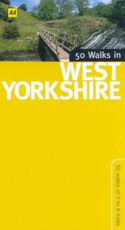 AA Walking Tours: 50 Walks In West Yorkshire by John Morrison