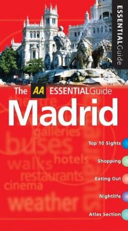 AA Essential Guide: Madrid - 4 Ed by Various