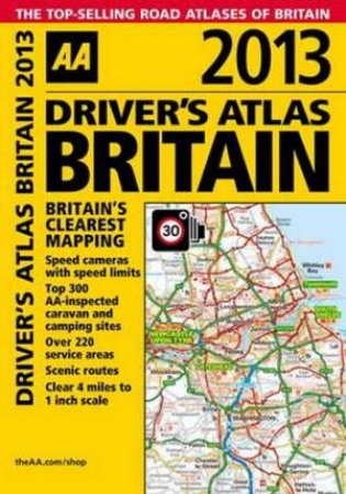 AA Driver's Atlas Britain 2013 by Various 