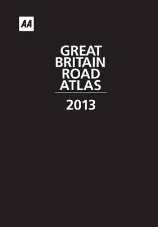 AA Great Britain Road Atlas 2013 Leatherbound by Various 