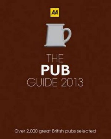 AA Pub Guide 2013 by Various
