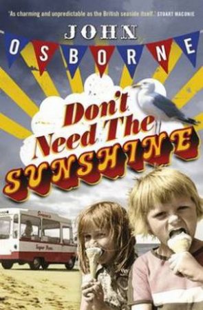 Don't Need The Sunshine by John Osborne