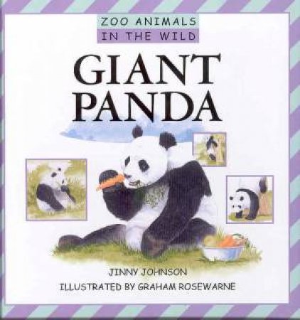 Zoo Animals In The Wild: Giant Panda by Jinny Johnson