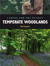 Caring For The Planet Temperate Woodlands