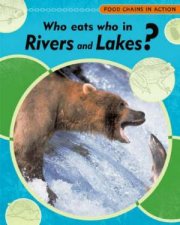 Food Chains In Action Who Eats Who In Rivers And Lakes