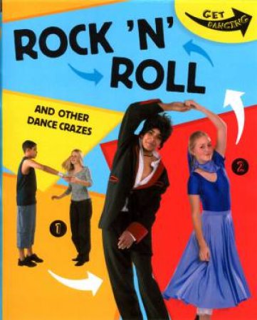 Get Dancing: Rock'n'Roll And Other Fance Crazes by Rita Storey