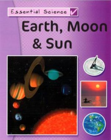 Essential Science: Earth, Moon & Sun by Peter Riley