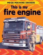 Mega Machine Drivers This Is My Fire Engine