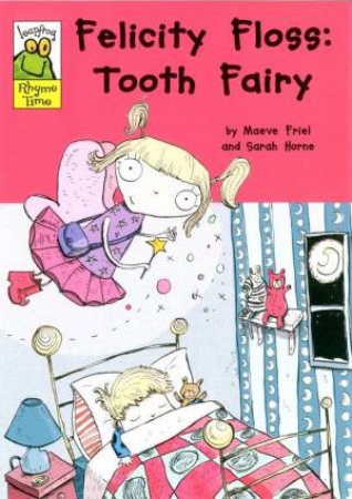 Leapfrog Rhyme Time: Felicity Floss: Tooth Fairy by Maeve Friel