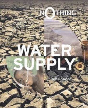 What If We Do Nothing: Water Supply by Rob Bowden