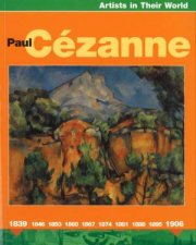 Artists In Their World Paul Cezanne