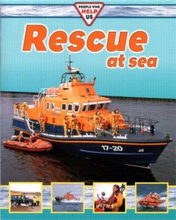 People Who Help Us: Rescue At Sea by Clare Oliver